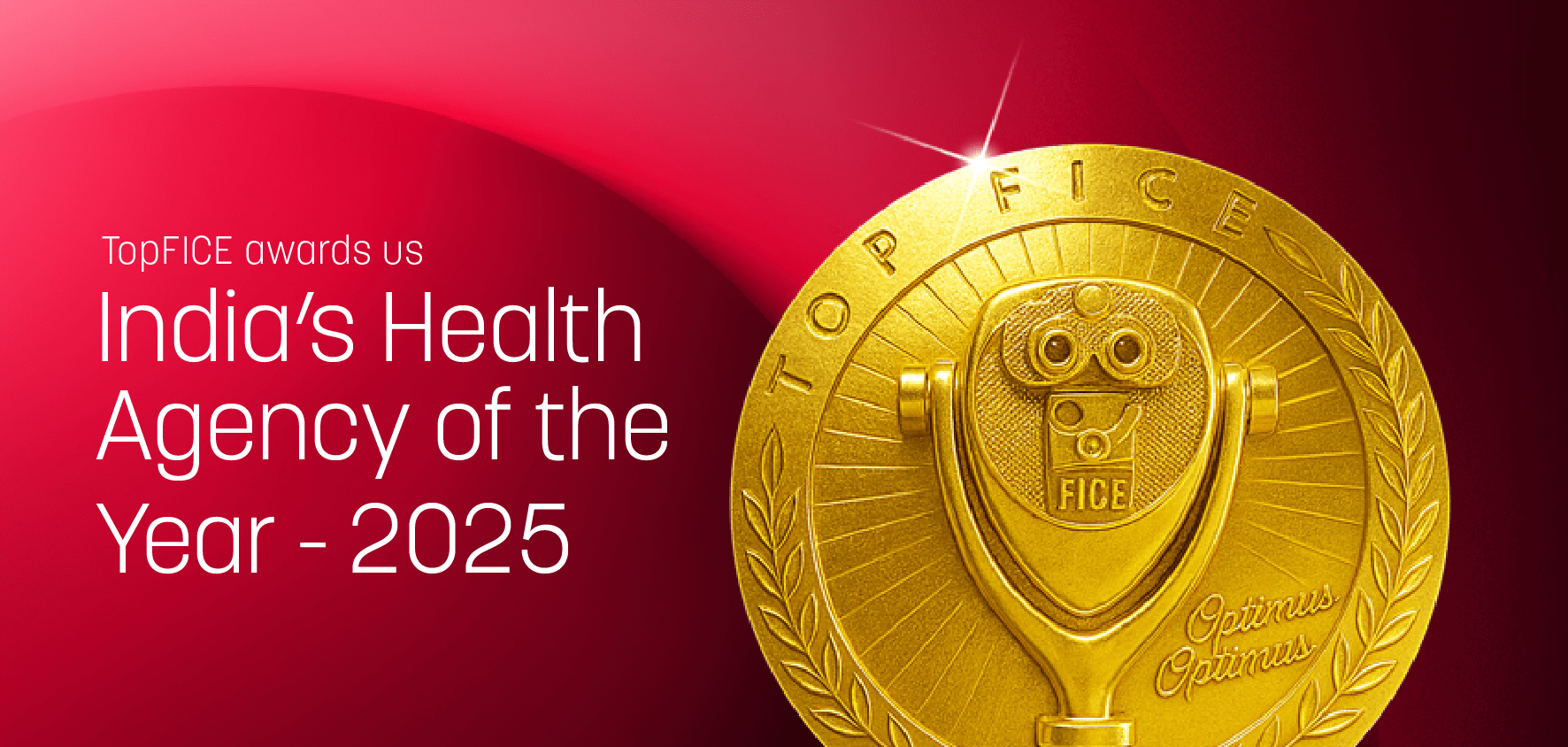 Recognized by TopFICE as India’s Health Agency of the Year 2025